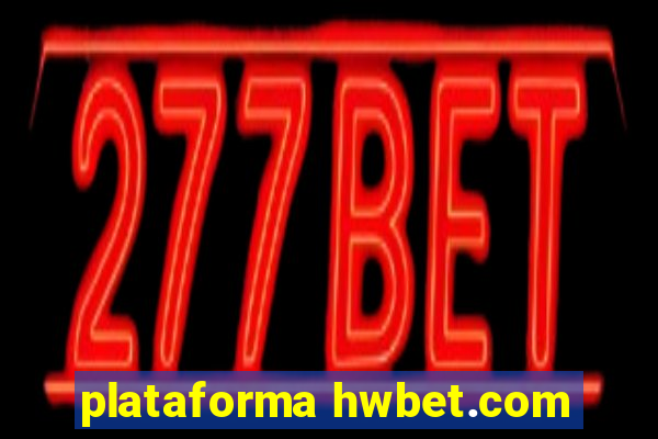 plataforma hwbet.com